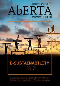 E-Sustainability 2017. Seminário de Doutoral do Doutoramento em Sustentabilidade Social e Desenvolvimento